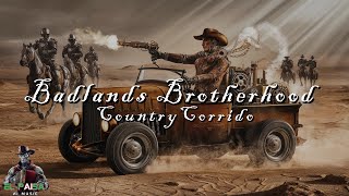 EL PaiSA - BADLANDS BROTHERHOOD | 🪗 Corrido En Ingles x A.I 🤖 Country Corrido (Folktale)