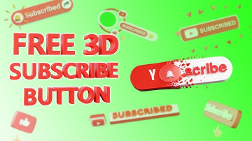 Subscribe Button Free 3D Subscribe Button Green Screen No Copyright