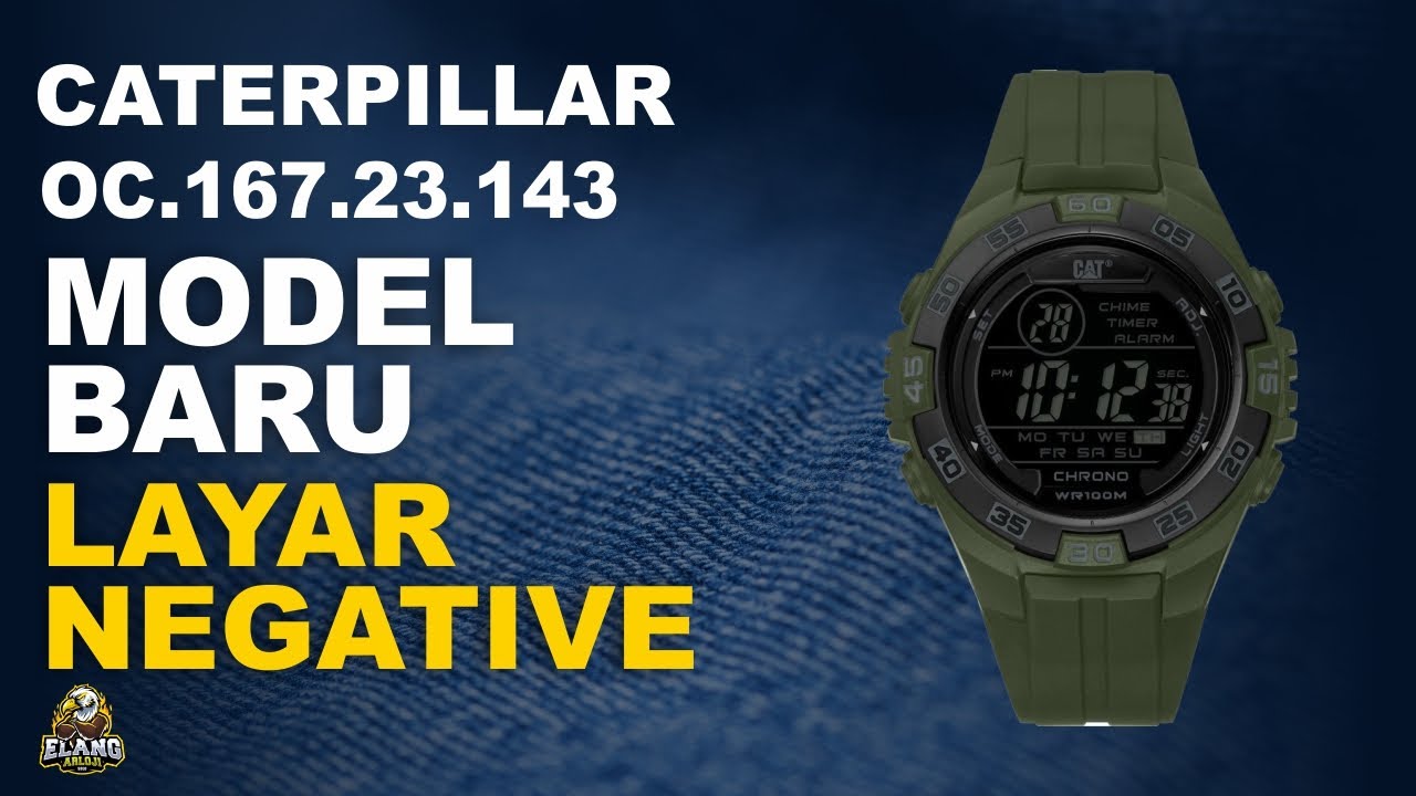 CATERPILLAR OC.167.23.143 : JAM CATERPILLAR MODEL BARU LAYAR NEGATIF TERBARU (2022)