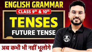 Tenses in English Grammar | Future Tense Complete Chapter | Class 9 &amp; 10 | Board Exam Preparation