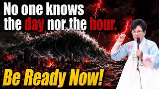 No One Knows the Day nor the Hour. Be Ready Now!｜Visionary Julia Kim of Naju, South Korea