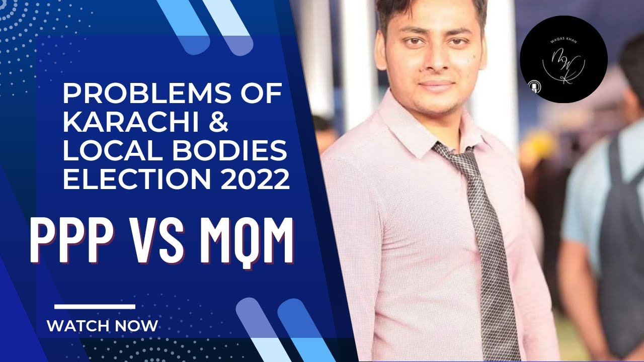 Problems of Karachi and local bodies election | Karachi Politics