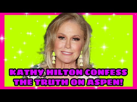 BREAKING: Kathy Hilton EXPOSED THE TRUTH ON ASPEN!!!