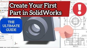 Create Your First Part in SolidWorks: The Ultimate Guide
