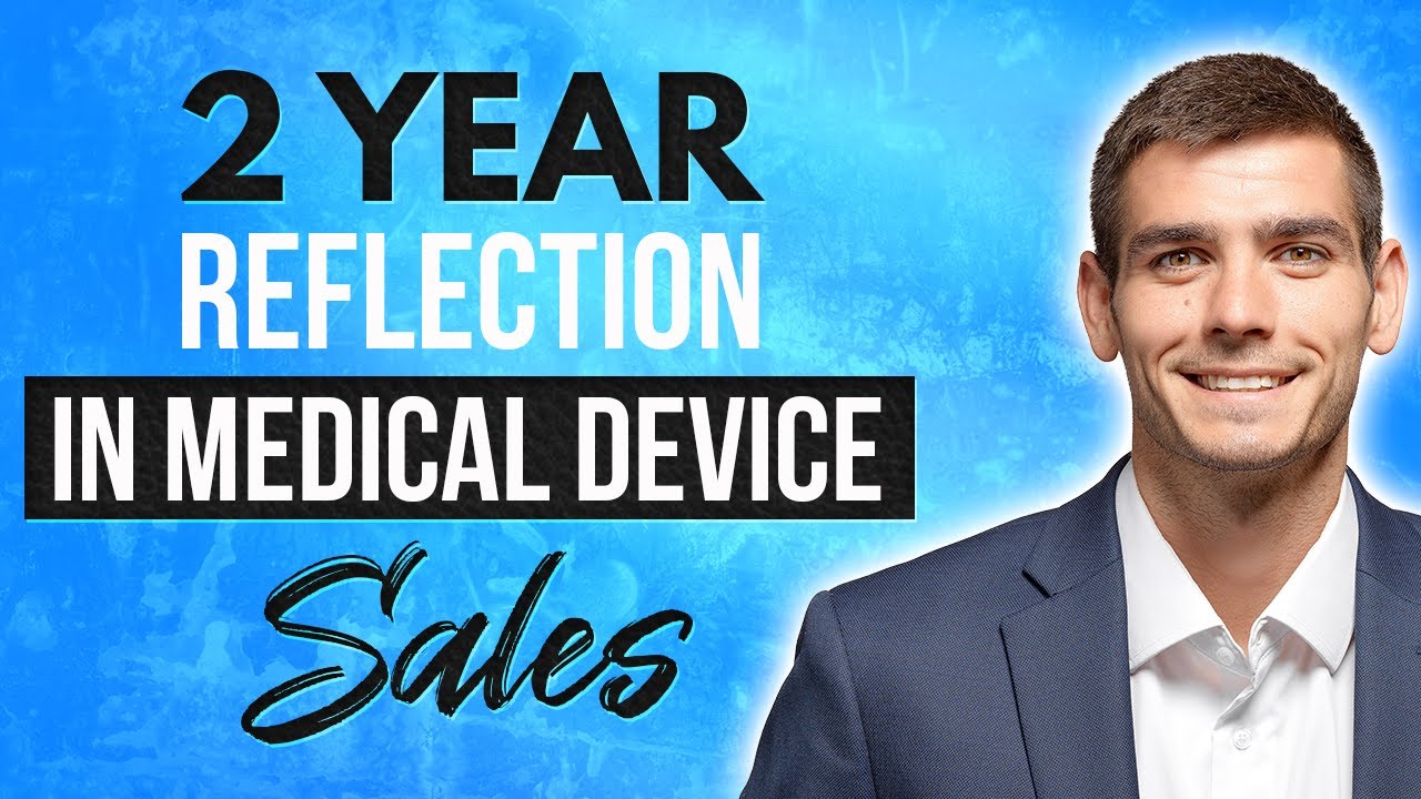 2 Year Reflection in Medical Device Sales YouTube