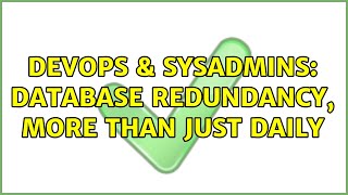 DevOps & SysAdmins: Database redundancy, more than just daily Profile
