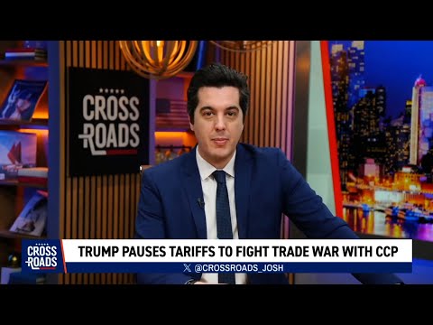 As Trump Pauses Tariffs, Focus Shifts to Global Trade War With CCP | CLIP | Crossroads