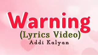 WARNING (Lyrics Video) : Addi Kalyan Guide