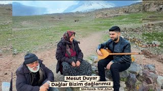 Mesut Duyar - Dağlar Bizim Dağlarımız