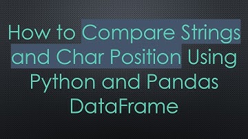 How to Compare Strings and Char Position Using Python and Pandas DataFrame