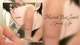 Murat Boz-Janti (Speed Up)