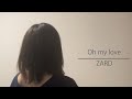 Oh my love/ZARD coverd by aki 2022.7.3