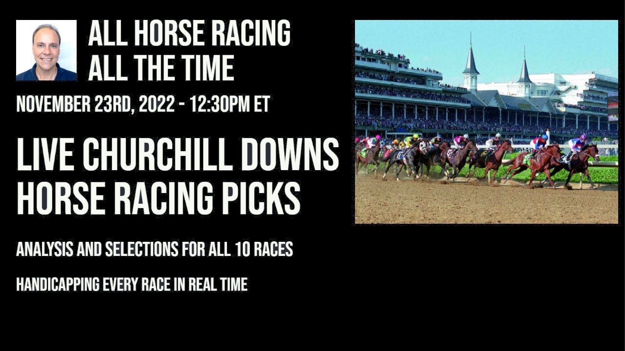 Live Churchill Downs Horse Racing Picks Analysis and Selections for