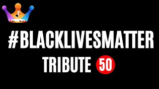 The Tribute Album - (Playlist 50) - Black Lives Matter - George Floyd, Breonna Taylor, BLM | Protest