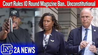 Court Rules 10 Round Magazine Ban Unconstitutional