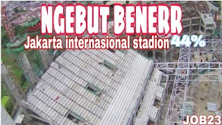 Update stadion JIS | TRIBUN SELATAN BARAT NGEBUT