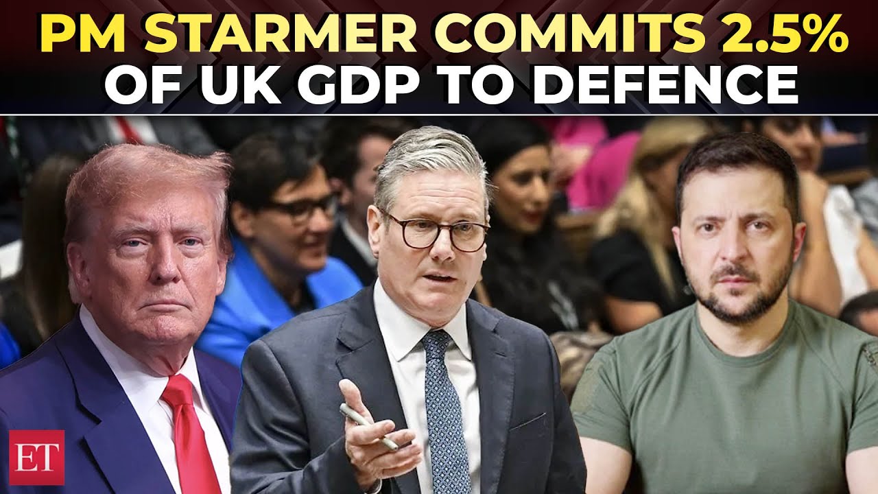 UK to hike defence spending to 2.5% of GDP by 2027; Starmer commits £13 ...