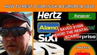 How to Save Money on UK or European Car Hire Rental &amp; Avoid Scams and Traps