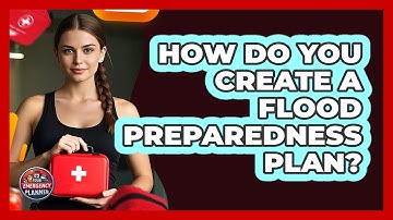 How Do You Create A Flood Preparedness Plan? - Your Emergency Planner