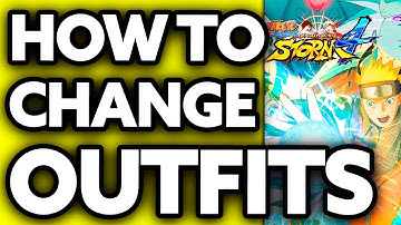 How To Change Outfits in Naruto Ninja Storm 4 (EASY!)