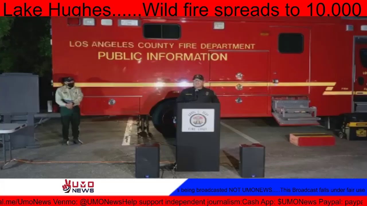 LIVE: Wild fire spreads to 10,000 acres in Southern California near Lake Hughes......