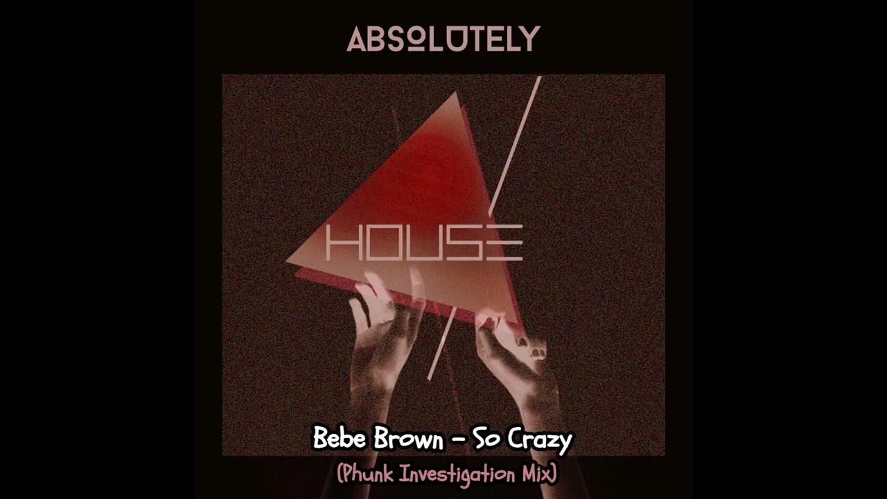 Watch Bebe Brown - So Crazy (Phunk Investigation Mix) on YouTube Watch Bebe Brown - So Crazy (Phunk Investigation Mix) on YouTube