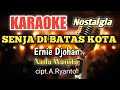 SENJA DI BATAS KOTA - Ernie Djohan | Karaoke nada wanita | Lirik HD