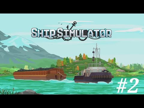 Видео: Ship Simulator » Прохождение #2. Новый корабль