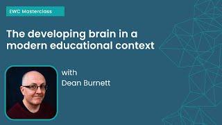 Masterclass: the developing brain in a modern educational context