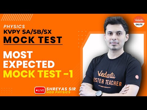 KVPY SA/SB/SX: Most Expected Physics Questions [ Mock Test 1] Shreyas Sir | Vedantu Enlite