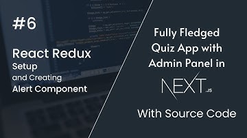 #6 React Redux Setup and Alert Component | CodeQz | Fully Fledged Quiz App in Next.js