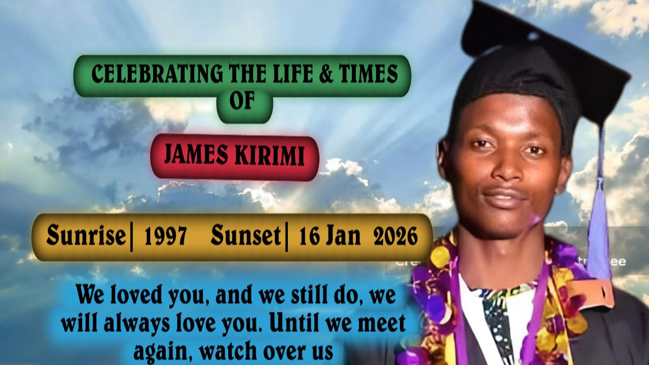 CELEBRATING THE LIFE AND TIMES OF LATE JAMES KIRIMI Sunrise| 1997   Sunset| 16Jan  2026