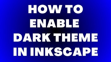 Inkscape how to enable dark theme?