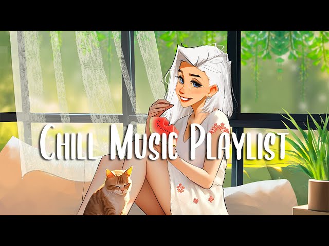 Chill Music Playlist 🍀 Morning music to start your positive day ~ English songs chill music mix class=