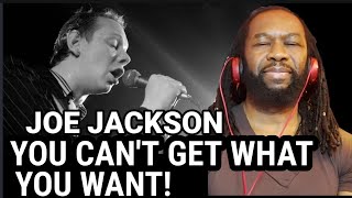 JOE JACKSON - You can&#39;t get what you want REACTION - First time hearing