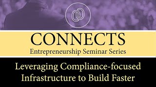 CONNECTS: Leveraging Compliance-focused Infrastructure to Build Faster