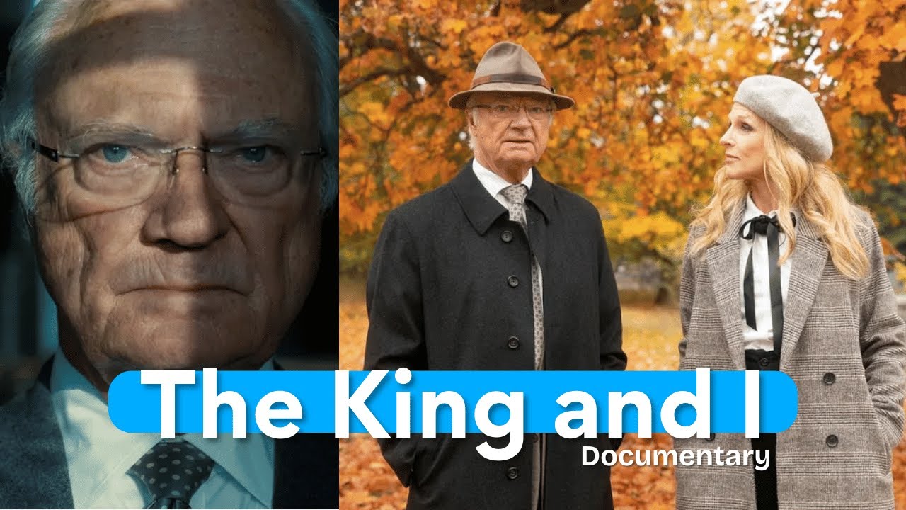 The King and I: Episode 2. (King Carl XVI Gustaf Documentary).