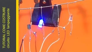 TUTORIAL COME COSTRUIRE circuito LED lampeggiante