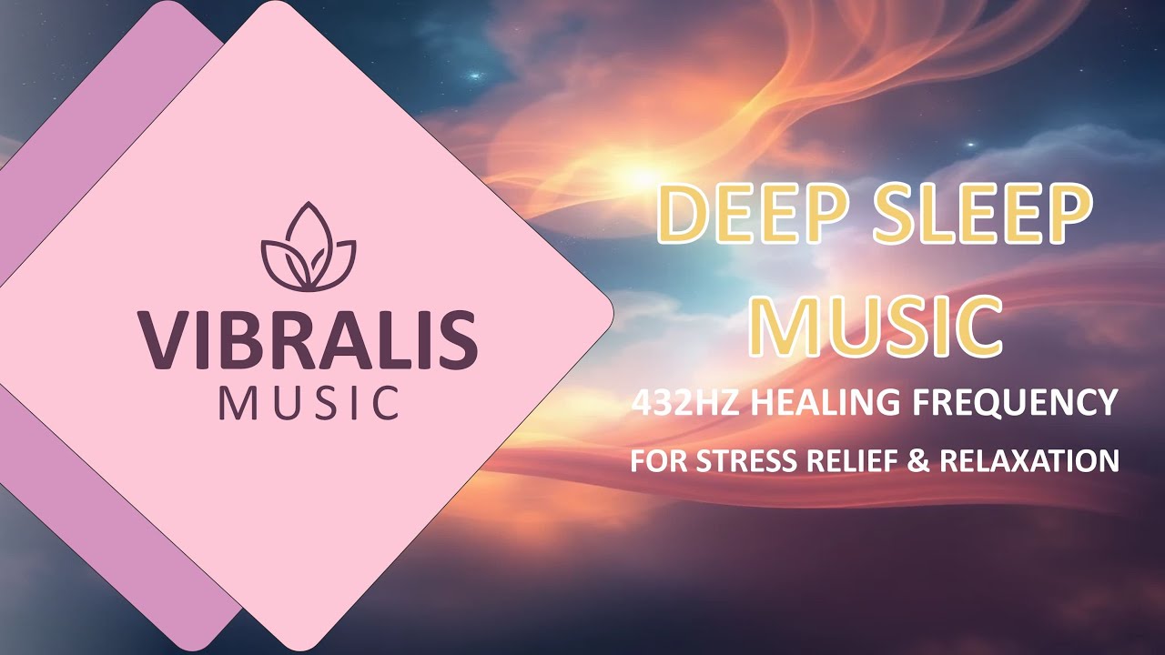 Deep Sleep Music • 432Hz Healing Frequency for Stress Relief ...