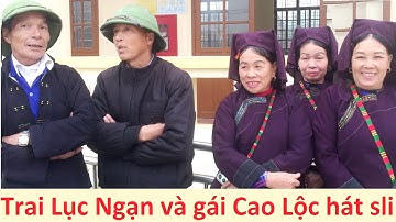 .Hát sli hội Háng Ví - Trai Lục Ngạn và gái Cao Lộc giao duyên