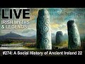 Live irish myths episode 274 a social history of ancient ireland part 21 2