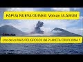 VOLCÁN ULAWUN DE PAPUA NUEVA GUINEA, UNO DE LOS MÁS PELIGROSOS EN EL MUNDO ERUPCIONA