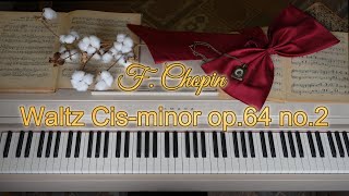 F.chopin Waltz Cis-Minor Op.64 No.2 - Piano Clical Music