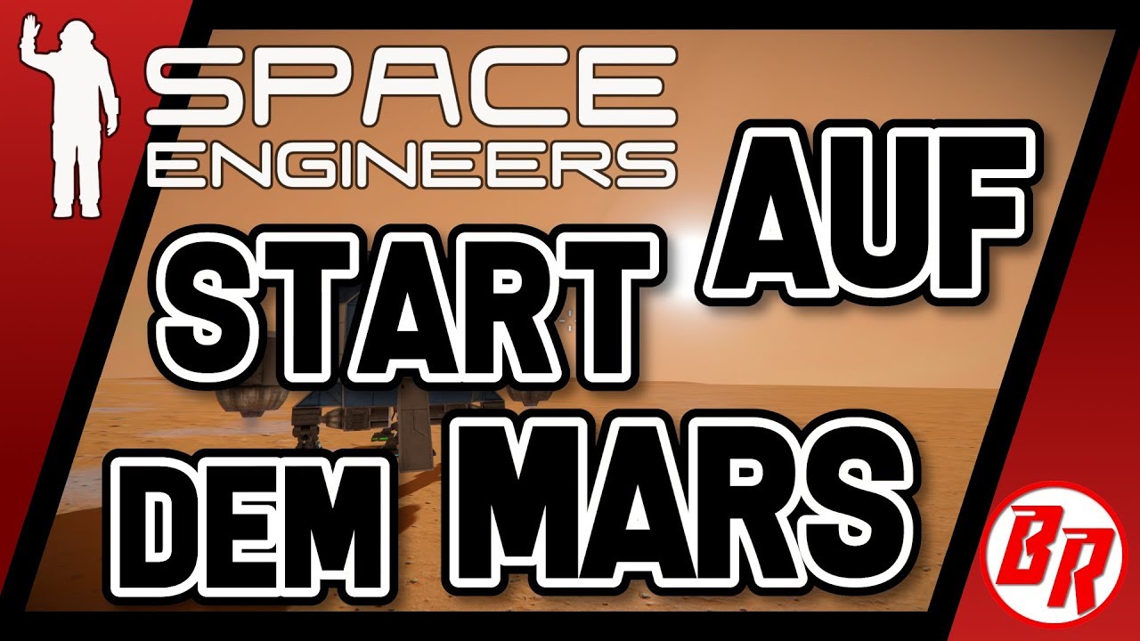 Start auf dem Mars 001 Space Engineers Deutsch German Beginn - YouTube