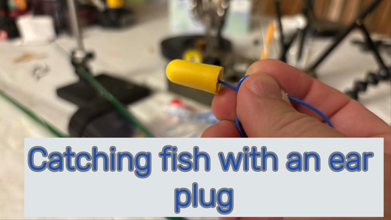 Catching Fish with an Ear Plug