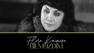 Flora Kərimova - Bilməzdim (Rəsmi Musiqi Videosu) | 1989