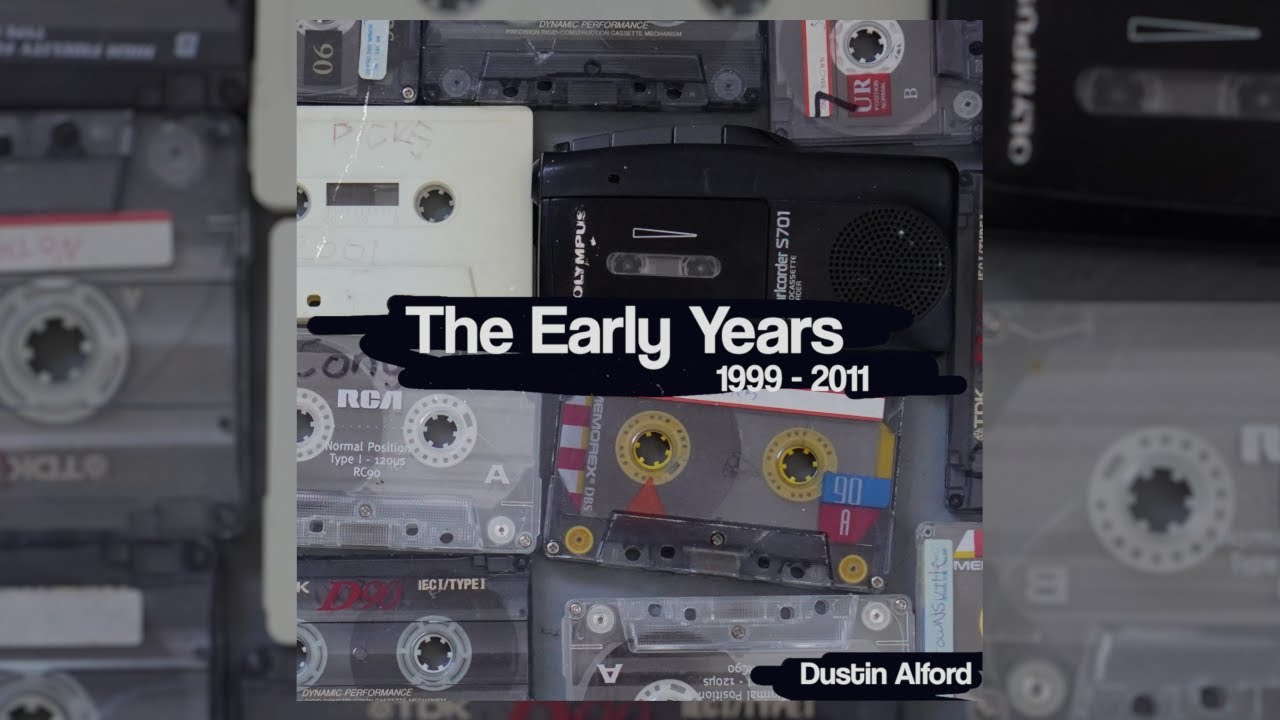 Dustin Alford - The Early Years (Full Album) 1999 - 2011 - YouTube