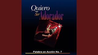 Video thumbnail of "Palabra en Acción - Quiero Ser Adorador"