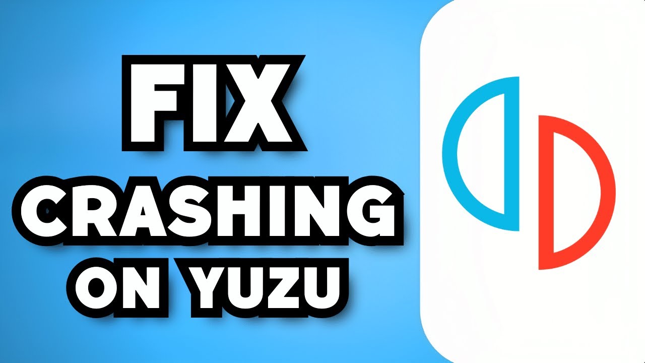 How To Fix Yuzu Crash/Crashing (2024 Guide) YouTube