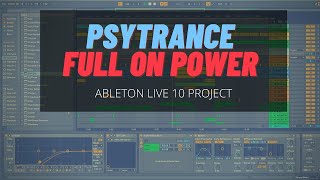 PSYTRANCE FULL ON POWER - Ableton Live 10 Template Project (Tristan, Avalon, Astrix style)